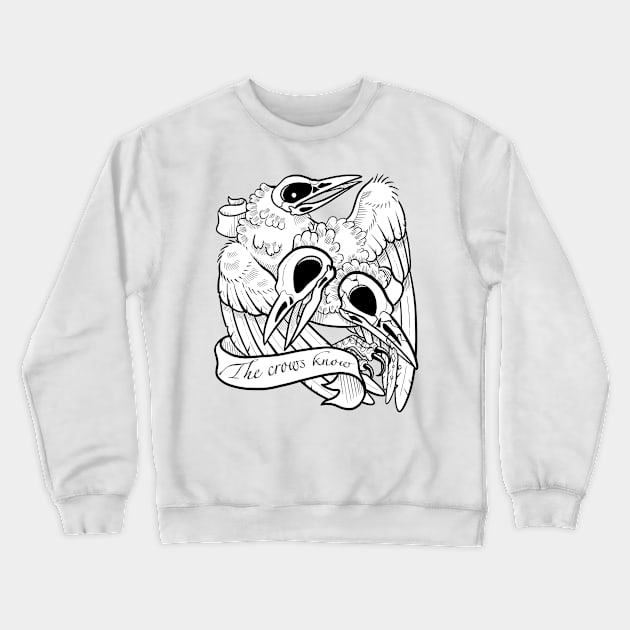 The crows know Crewneck Sweatshirt by placidplaguerat